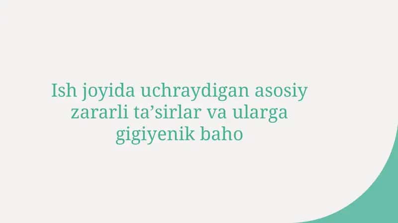 Ish joyida uchraydigan zararli ta'sirlar va gigiyenik bahosiga kirish 1
