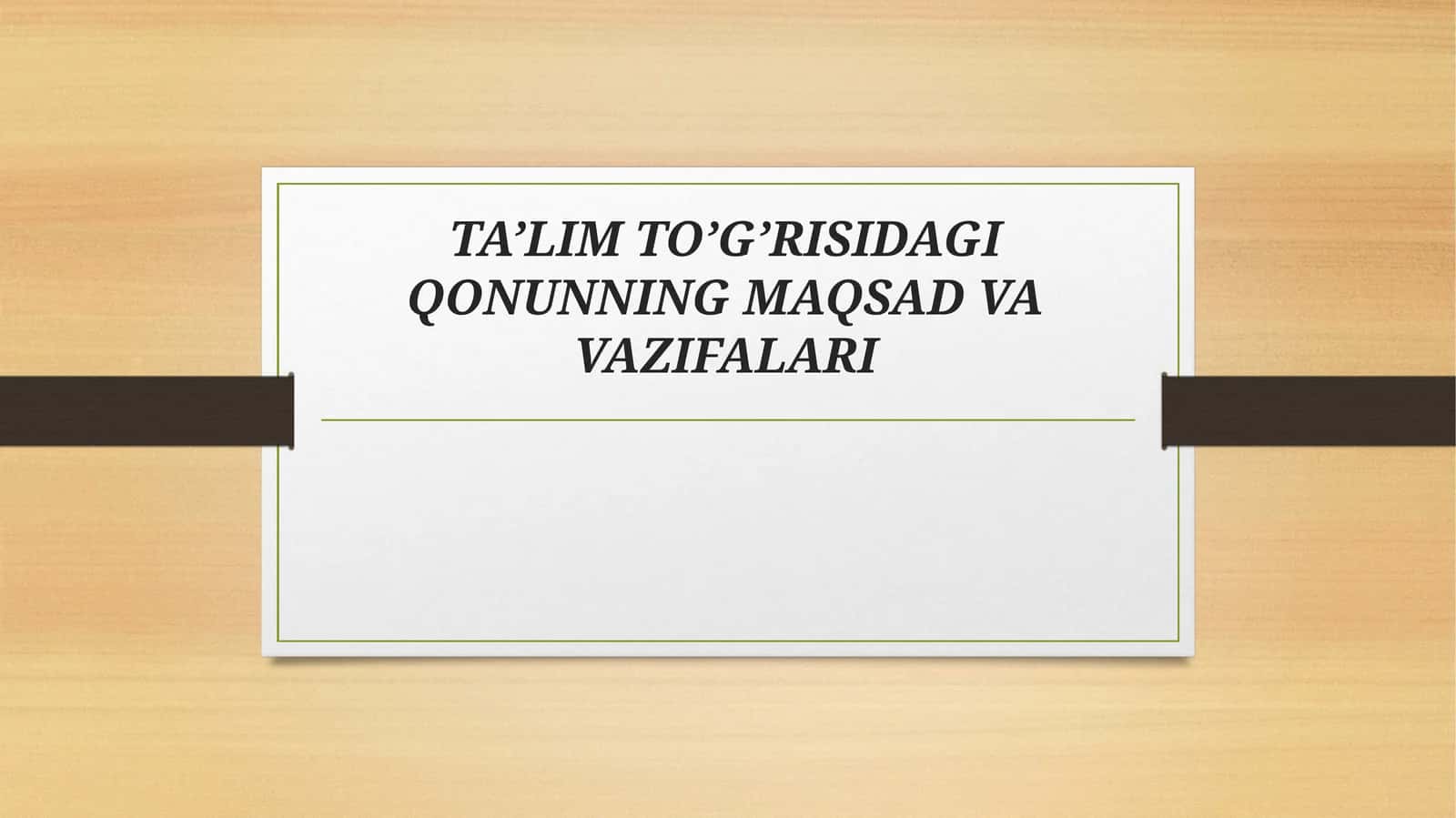 Mazkur "TA'LIM TO'G'RISIDAGI" qonun 1