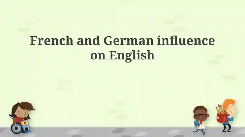 A Tale of Two Tongues: French and German Roots of English