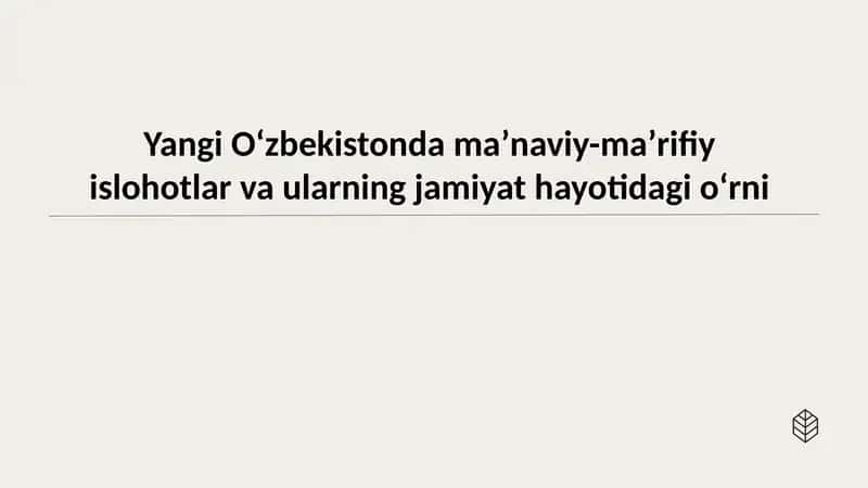 Yangi Oʻzbekistonda maʼnaviy-maʼrifiy islohotlar va ularning jamiyat hayotidagi oʻrni 1