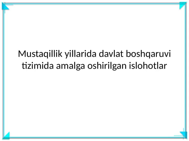 Mustaqillik yillarida davlat boshqaruv tizimida amalga oshirilgan islohotlar 1