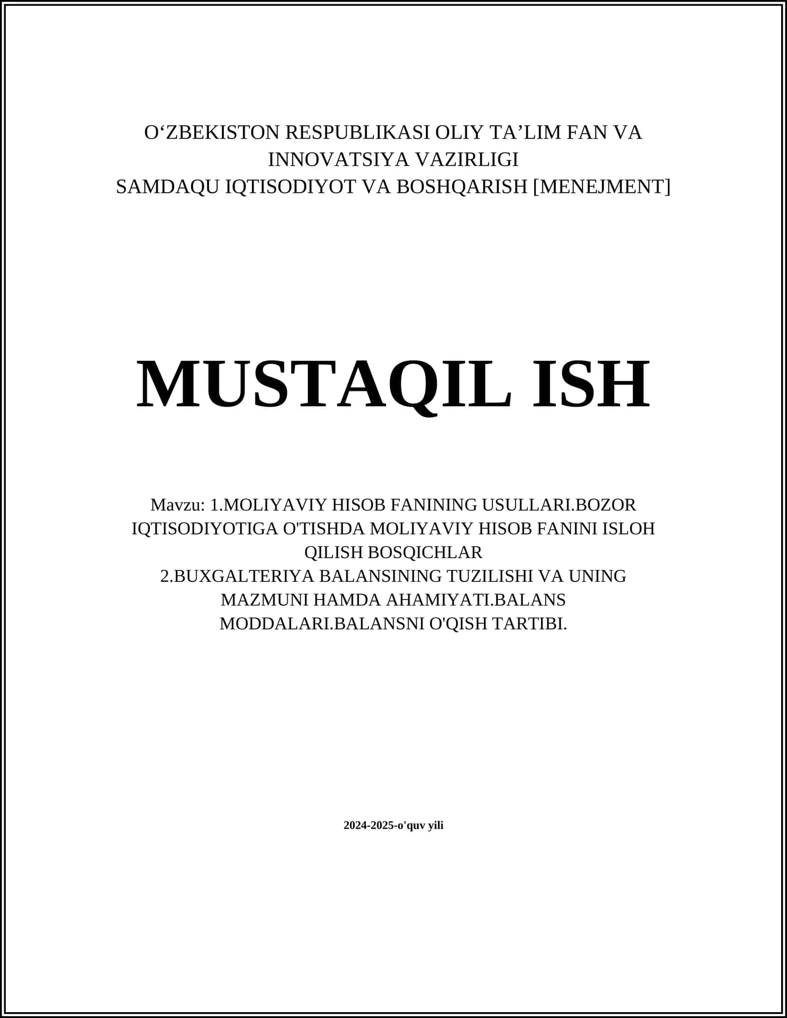 MAVZU: 1.MOLIYAVIY HISOB FANINING USULLARI.BOZOR IQTISODIYOTIGA O'TISHDA MOLIYAVIY HISOB FANINI ISLOH QILISH BOSQICHLAR 2.BUXGALTERIYA BALANSINING TUZILISHI VA UNING MAZMUNI HAMDA AHAMIYATI.BALANS MODDALARI.BALANSNI O'QISH TARTIBI 1