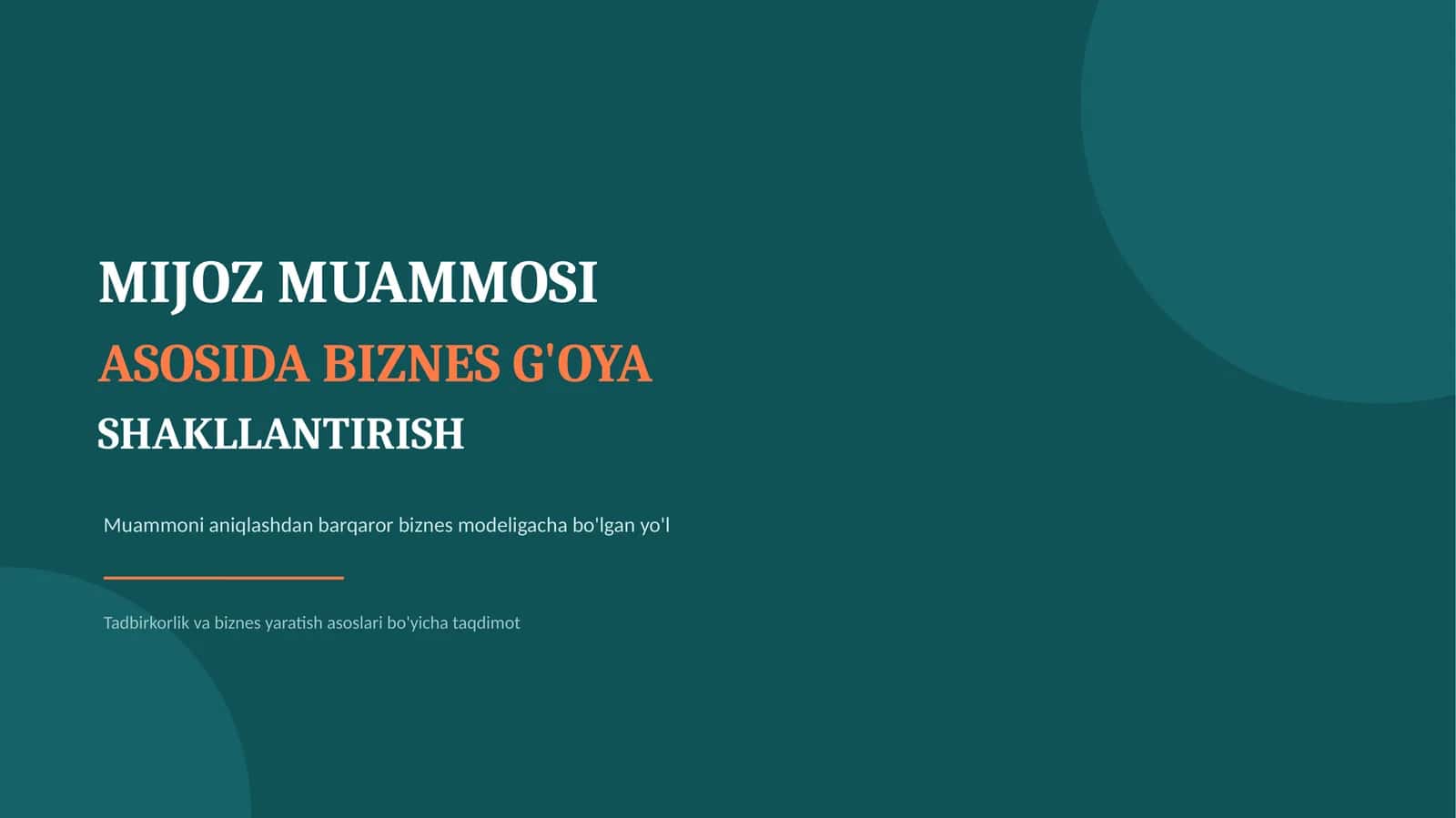 MIJOZ MUAMMOSI asosida biznes gʻoya shakllantirish 1