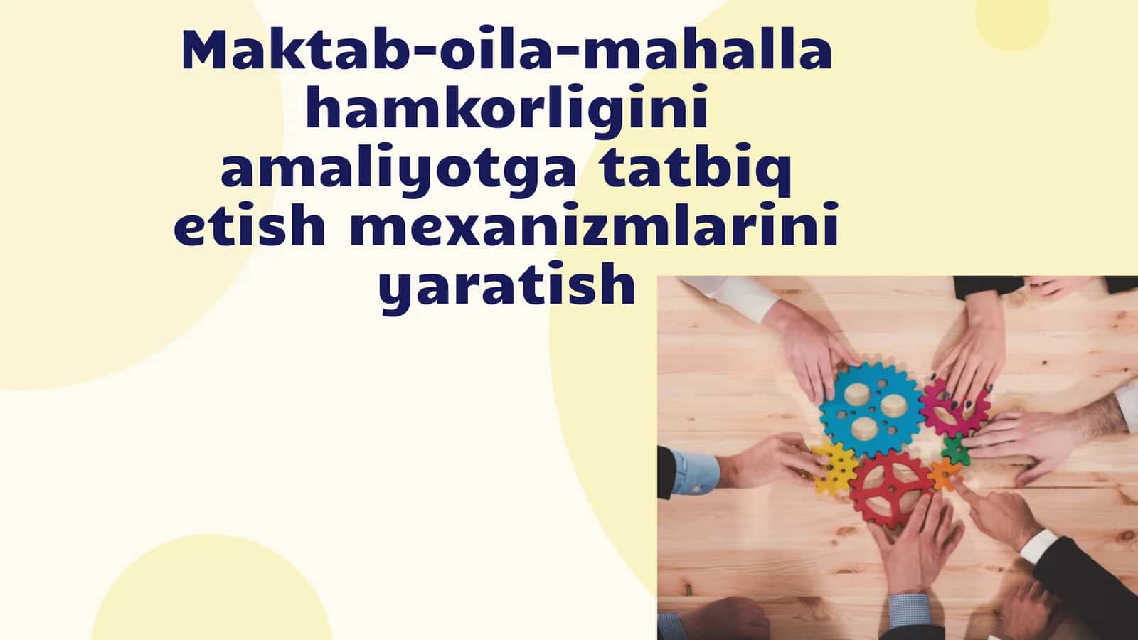 Maktab-oila-mahalla hamkorligini amaliyotga tatbiq etish mexanizmlarini yaratish 1