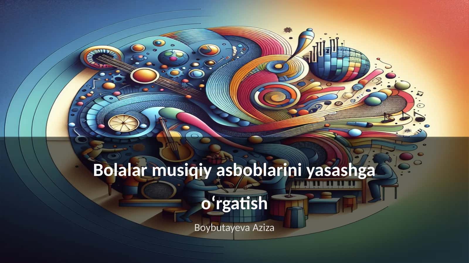 Bolalar musiqiy asboblarini yasashga oʻrgatish 1