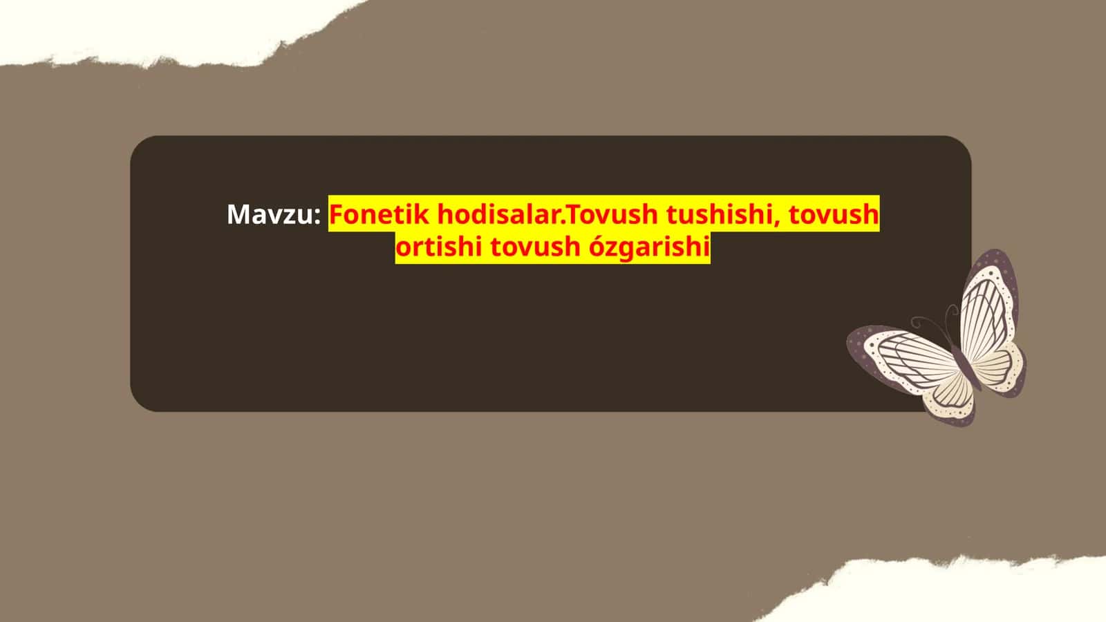 Fonetik hodisalar.Tovush tushishi, tovush ortishi tovush ózgarishi 1