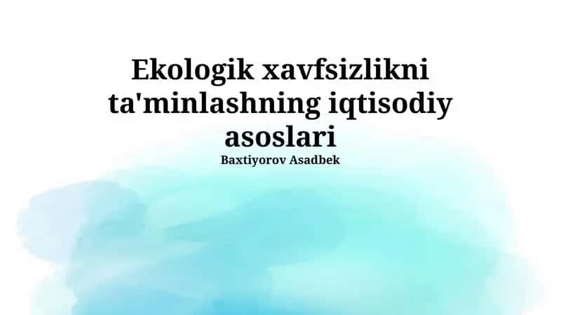 Ekologik xavfsizlikni ta'minlashning iqtisodiy asoslari 1