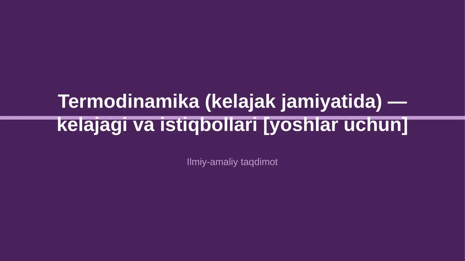 Termodinamika (kelajak jamiyatida) — kelajagi va istiqbollari [yoshlar uchun] 1