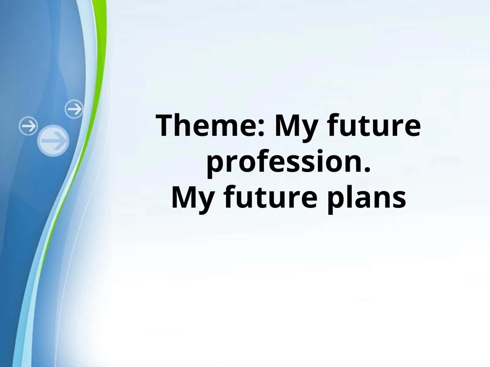 My future profession.My future plans 1