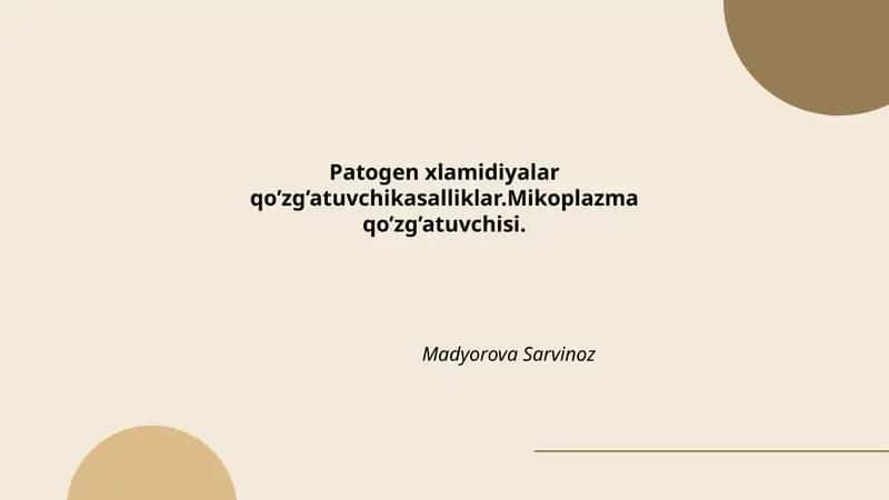 Patogen xlamidiyalar qo’zg’atuvchikasalliklar.Mikoplazma qo’zg’atuvchisi 1