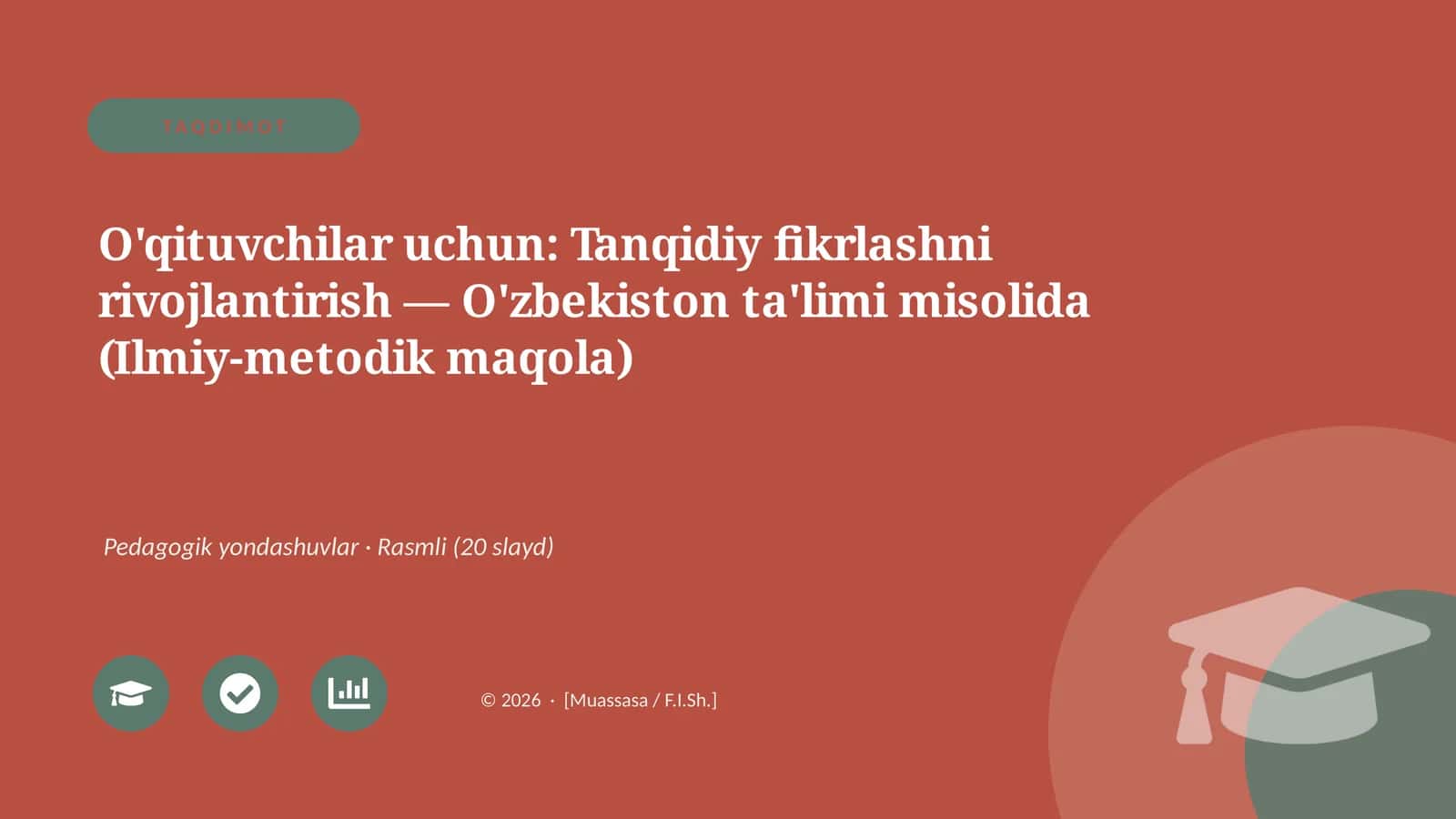 O'qituvchilar uchun: Tanqidiy fikrlashni rivojlantirish — O'zbekiston ta'limi misolida (Ilmiy-metodik maqola) 1