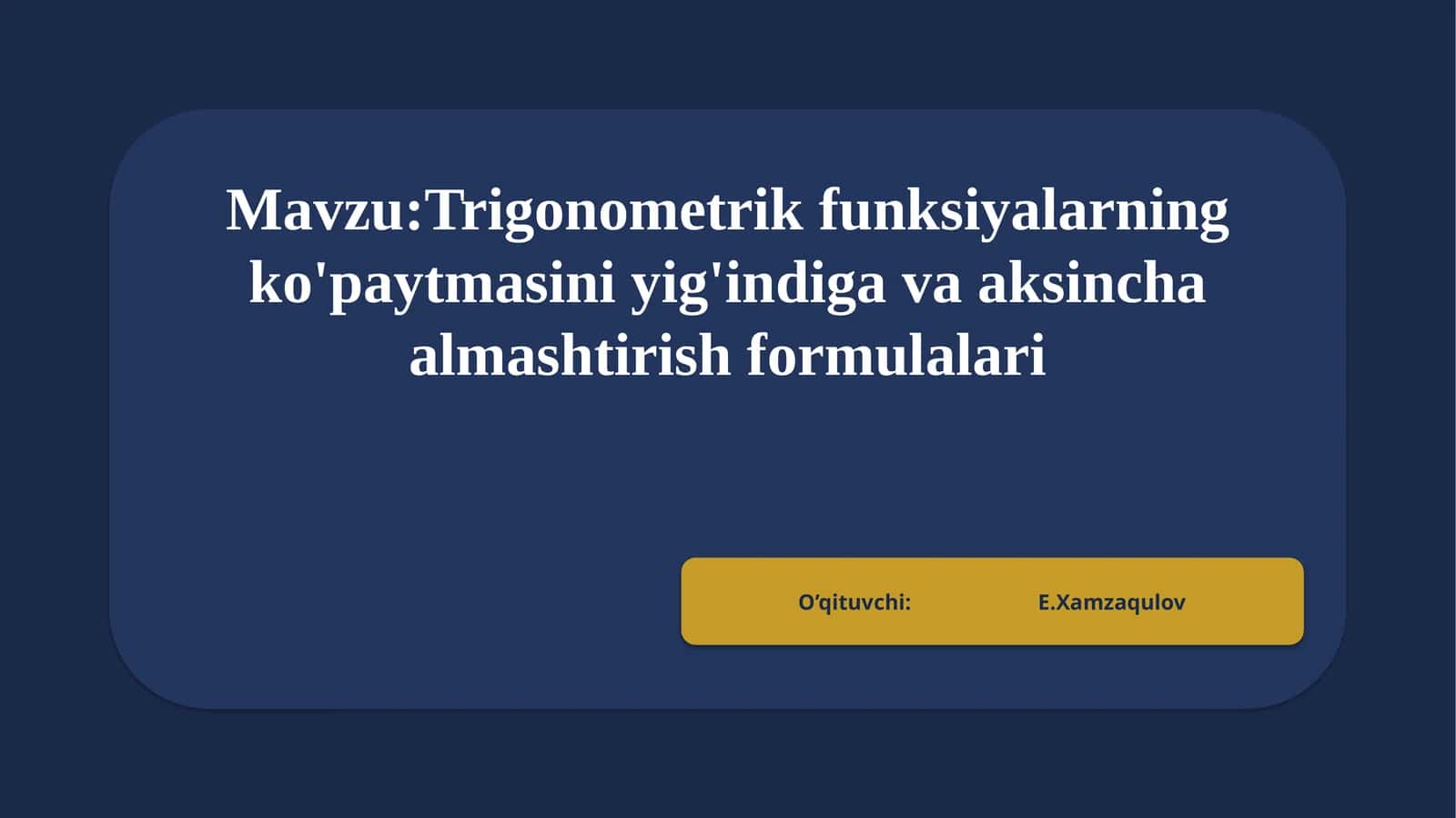 Trigonometrik funksiyalarning ko'paytmasini yig'indiga va aksincha almashtirish formulalari 1