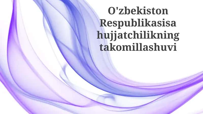 O'zbekiston Respublikasi hujjatchilikning takomillashuvi 1