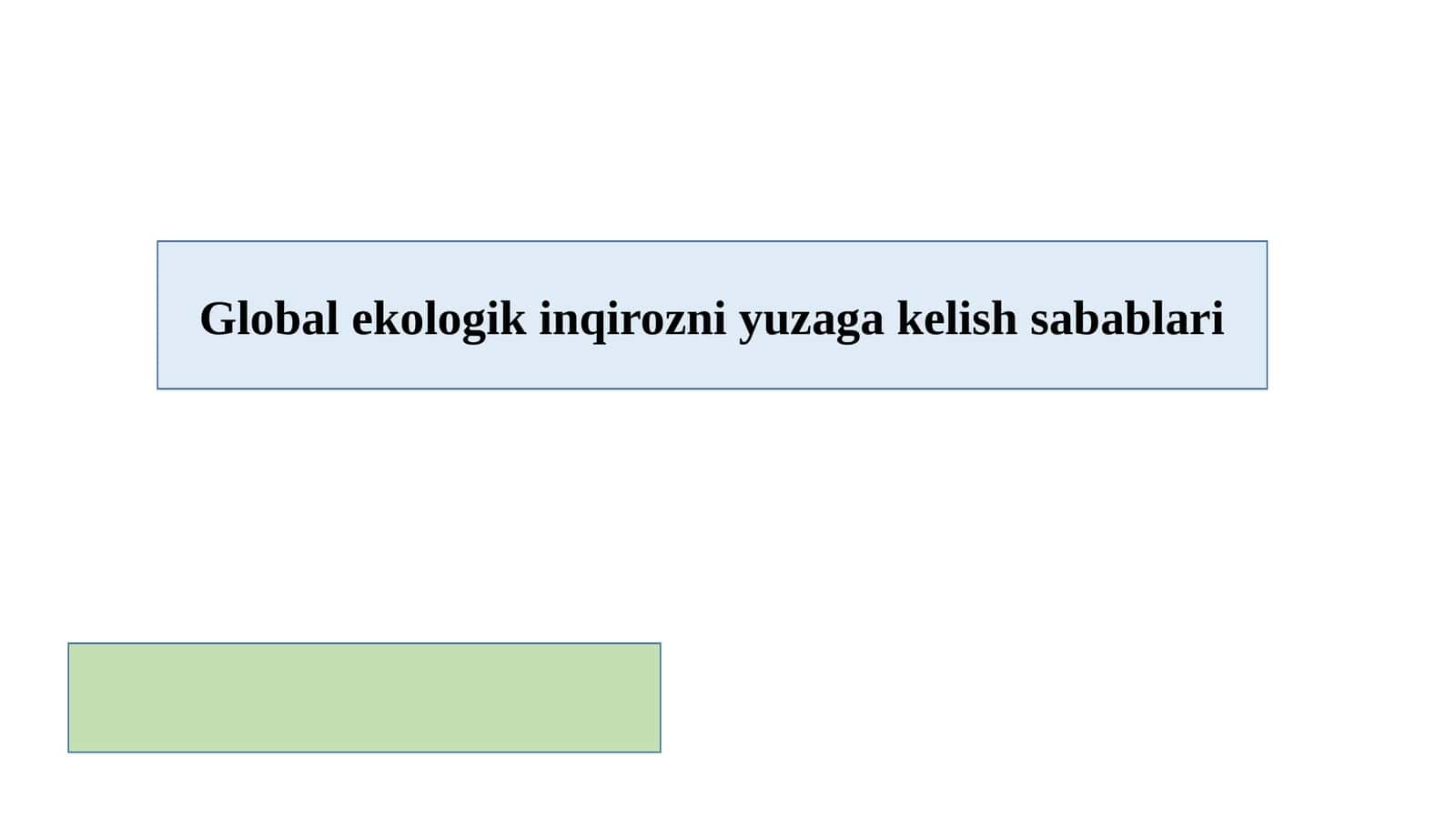 Global ekologik inqirozni yuzaga kelish sabablari 1