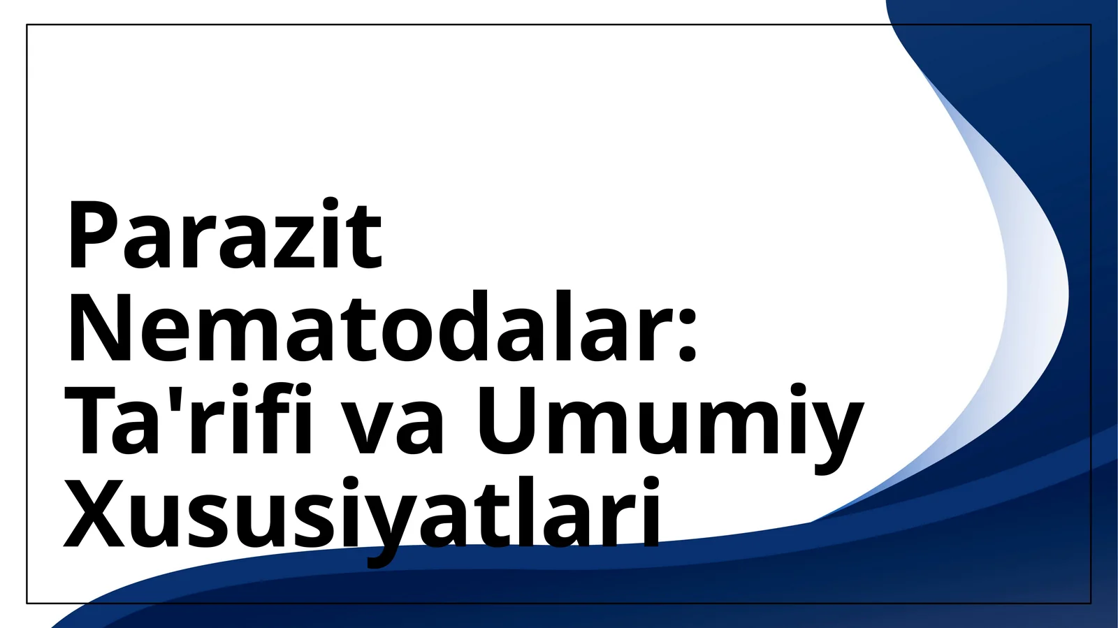 Parazit Nematodalar: Ta'rifi va Umumiy Xususiyatlari 1