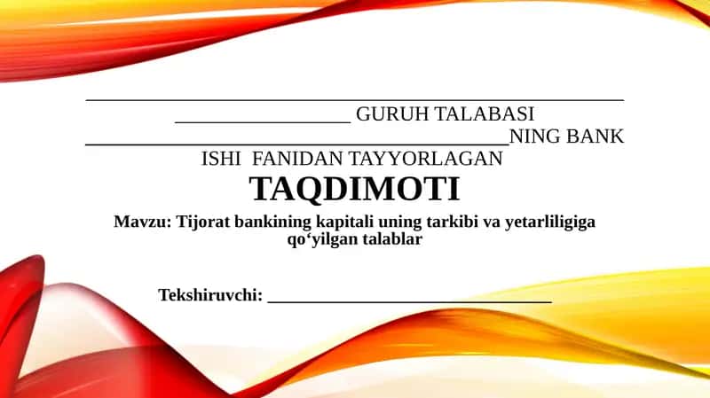 Tijorat bankining kapitali uning tarkibi va yetarliligiga qo‘yilgan talablar 1