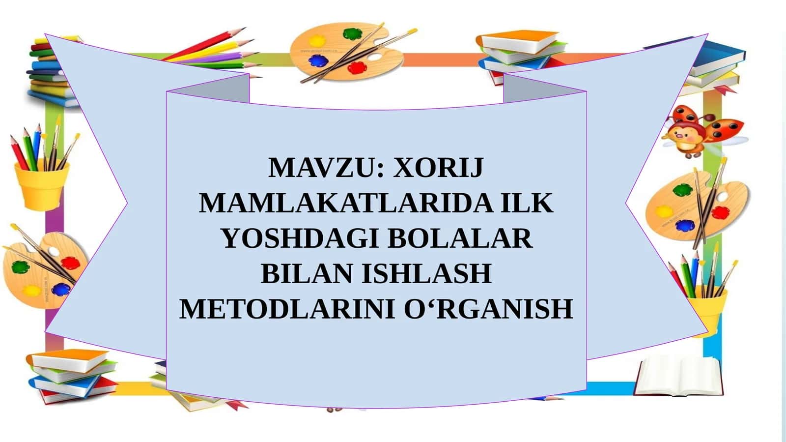 XORIJ MAMLAKATLARIDA ILK YOSHDAGI BOLALAR BILAN ISHLASH METODLARINI O‘RGANISH 1