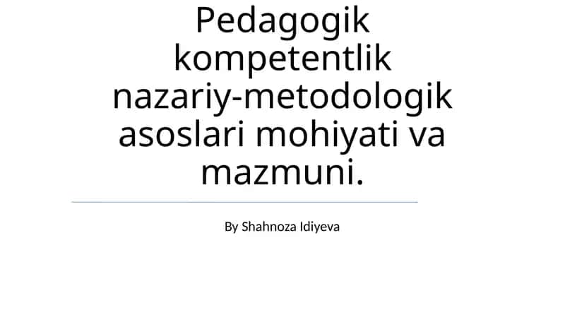 Pedagogik kompetentlik nazariy-metodologik asoslari mohiyati va mazmuni 1