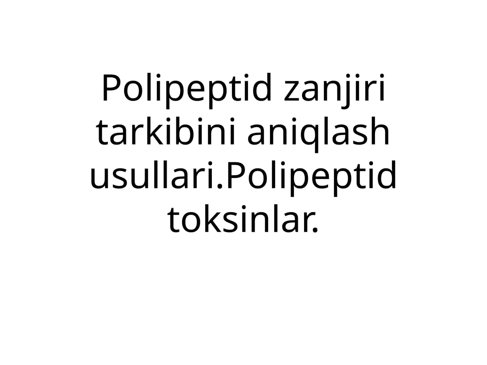 Polipeptidzanjiritarkibinianiqlashusullari.Polipeptidtoksinlar 1