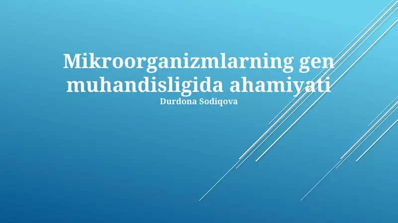 Mikroorganizmlarning gen muhandisligida ahamiyati 1