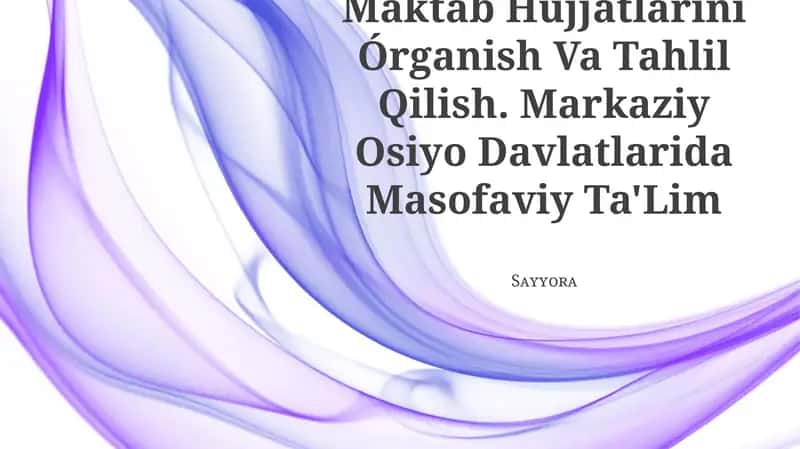 Maktab Hujjatlarini Órganish Va Tahlil Qilish 1