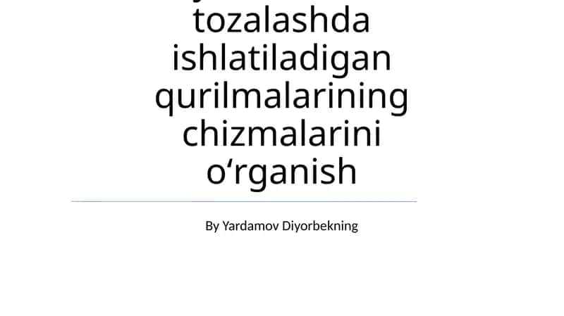 Sunʼiy reagentlar yordamida tozalashda ishlatiladigan qurilmalar chizmalarini oʻrganish 1