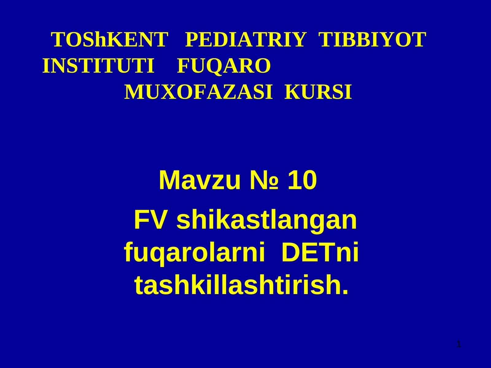 ТОShKENT PEDIATRIY ТIBBIYOT INSTITUTI FUQARO MUҚOFASI КURSI 1