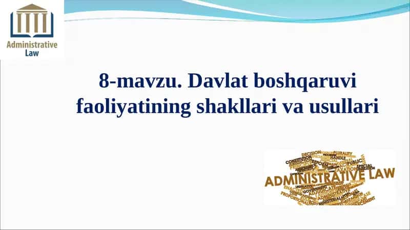 Davlat boshqaruvi faoliyatining shakllari va usullari 1