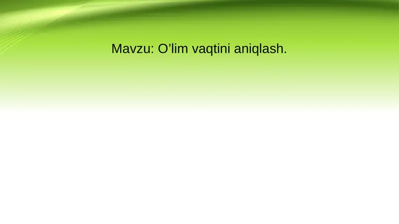O’lim vaqtini aniqlash. 1