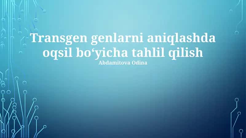Transgen genlarni aniqlashda oqsil boʻyicha tahlil qilish 1