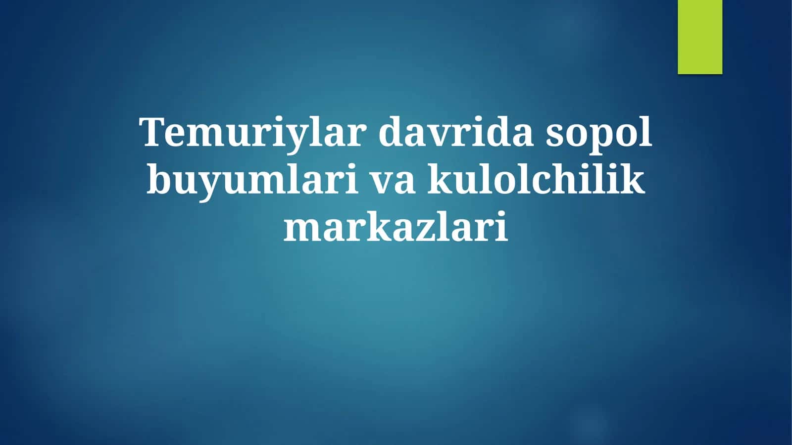 Temuriylar davrida sopol buyumlari vakulolchilikmarkazlari 1