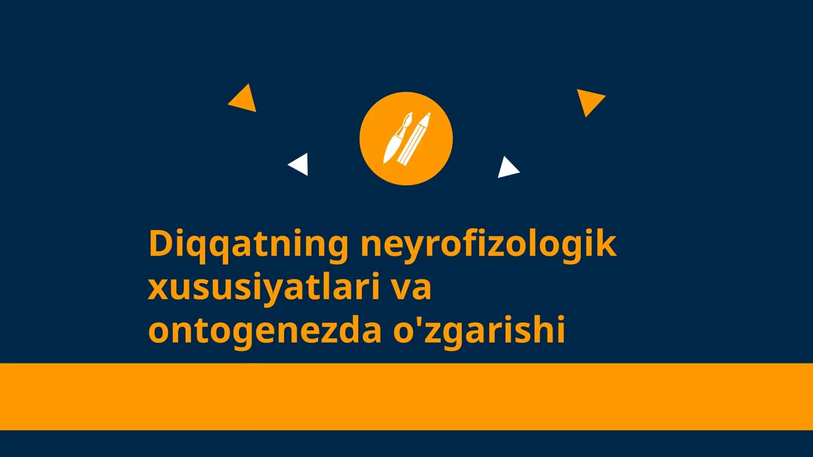 Diqqatning neyrofizologik xususiyatlari va ontogenezda o'zgarishi 1