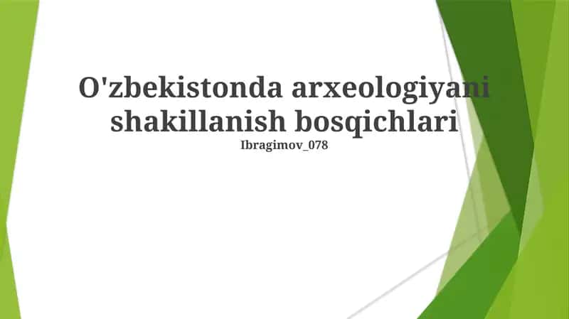O'zbekistonda arxeologiyani shakillanish bosqichlari 1