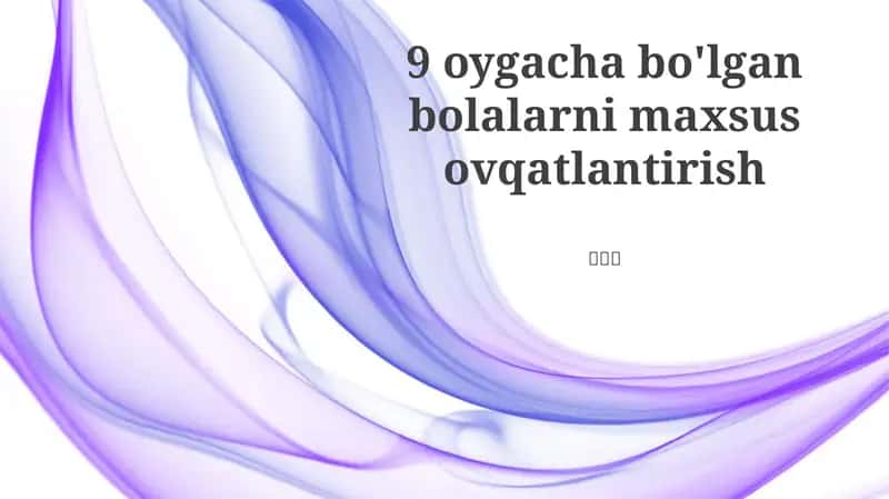 9 oygacha bo'lgan bolalarni maxsus ovqatlantirish 1