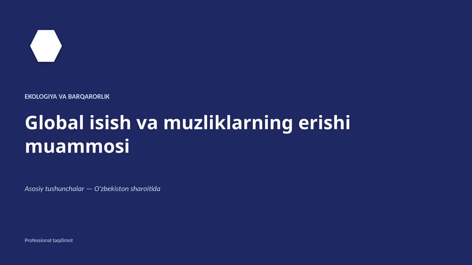 EKOLOGIYA VA BARQARORLIK Global isish va muzliklarning erishi muammosi 1