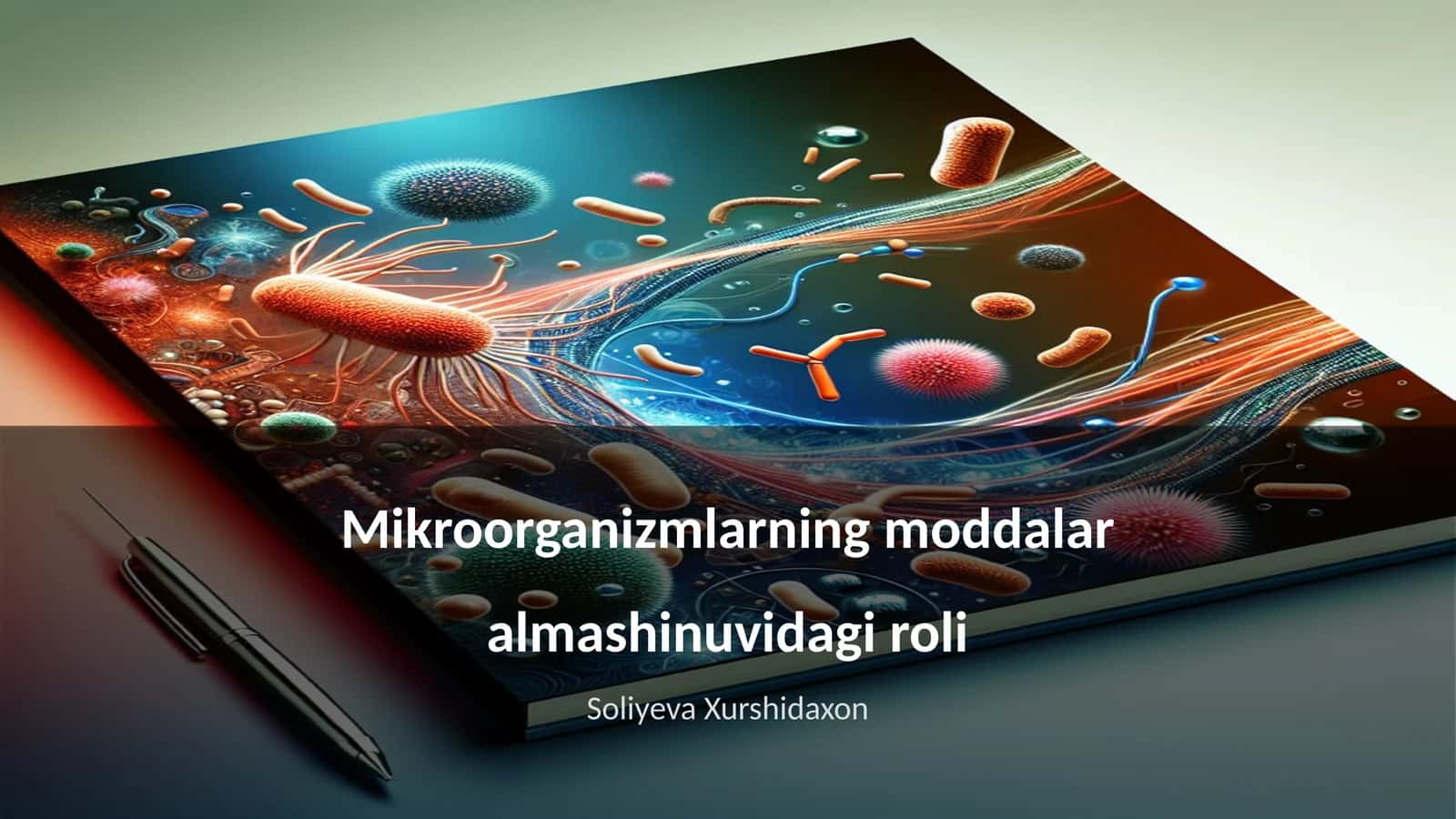 Mikroorganizmlarning moddalar almashinuvidagi roli 1