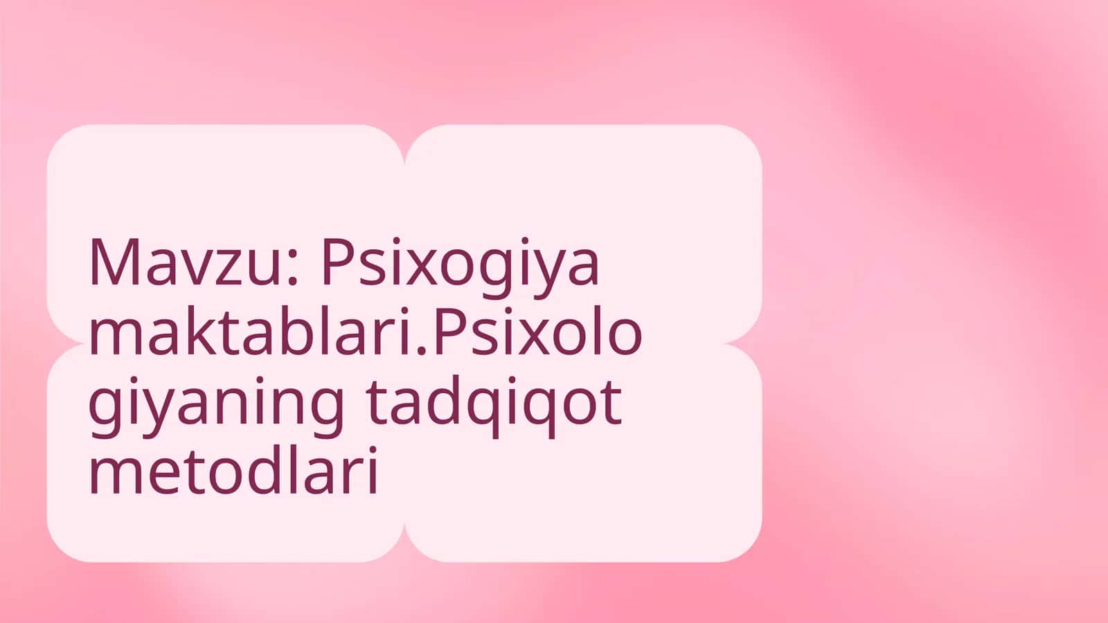 Psixologiya maktablari.Psixologiyaning tadqiqot metodlari 1