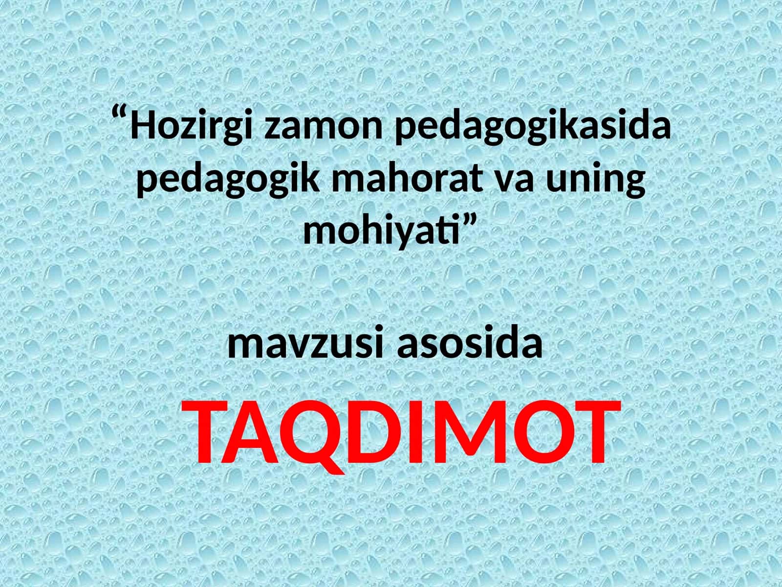 “Hozirgizamono’qituvchisinnngpedagogikfaoliyati Zamonaviyo’qituvchigaqo’yiladigantalablar” 1