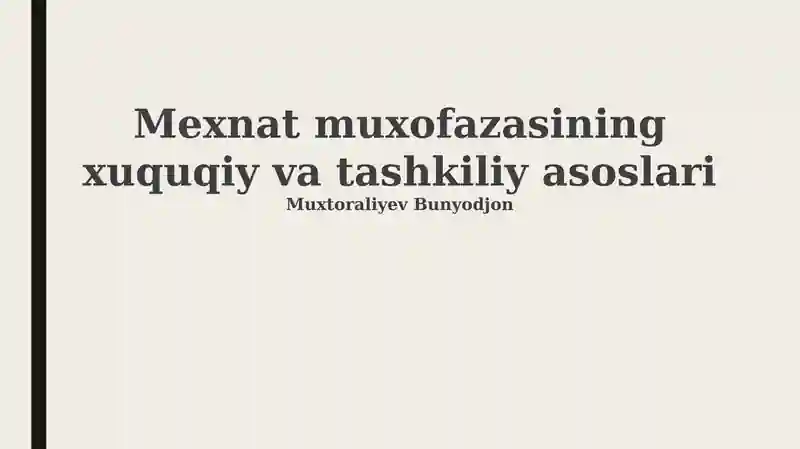 Mexnat muxofazasining xuquqiy va tashkiliy asoslari