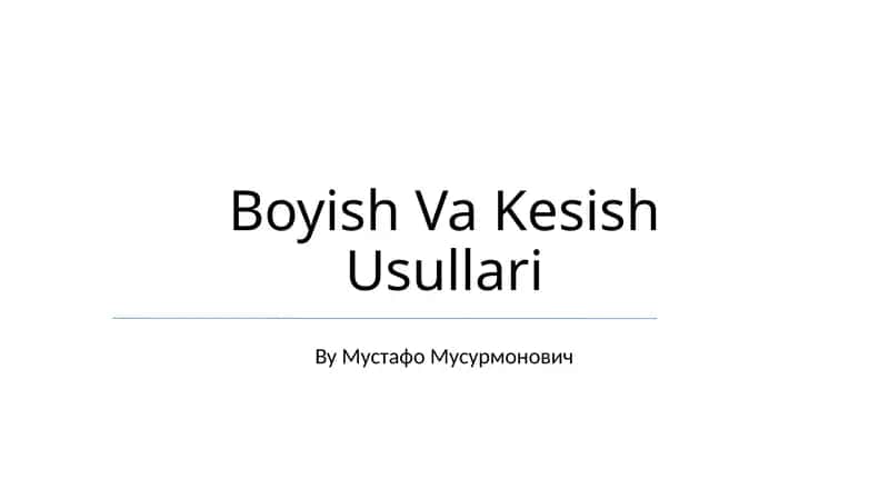 Boyish Va Kesish Usullari 1