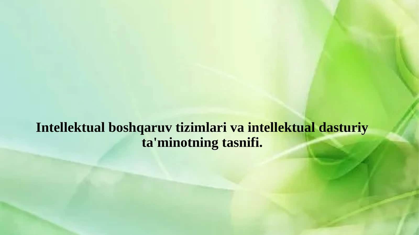 Intellektual boshqaruv tizimlari va intellektual dasturiy ta'minotning tasnifi 1
