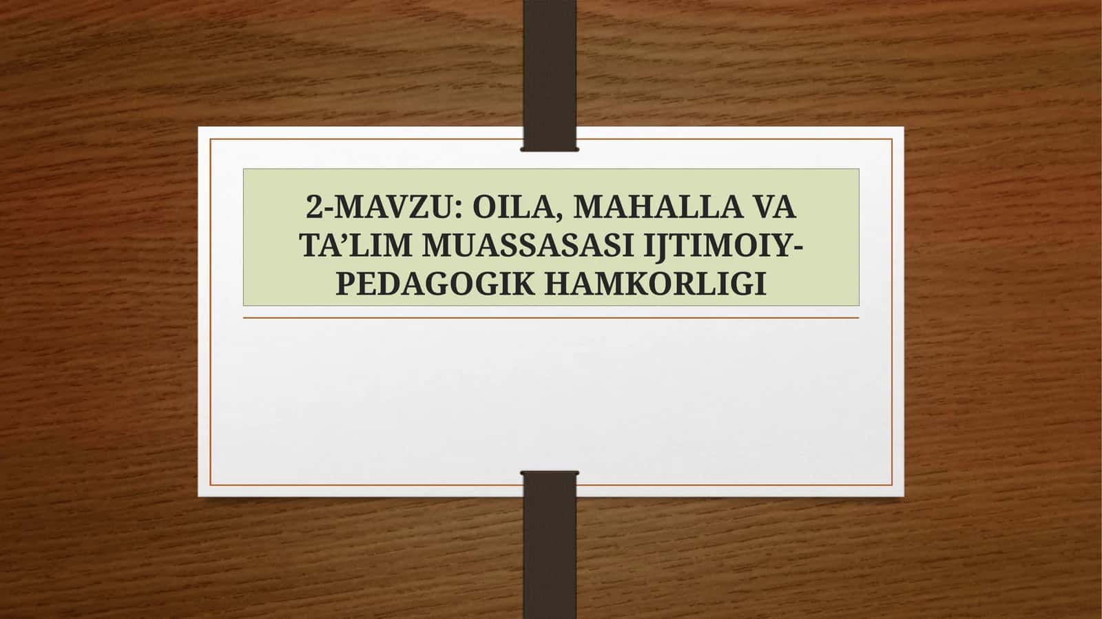 OILA, MAHALLA VA TA'LIM
MUASSASASI IJTIMOIY-PEDAGOGIK
HAMKORLIGI 1