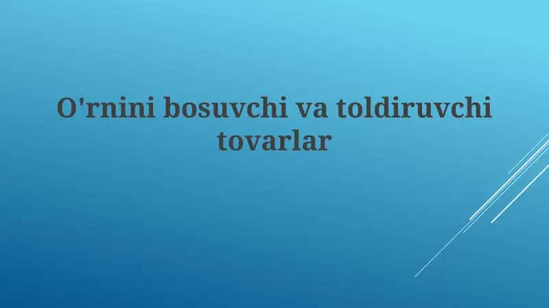 O'rnini bosuvchi va to'ldiruvchi tovarlar 1