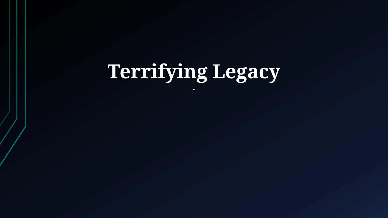 Terrifying Legacy 1