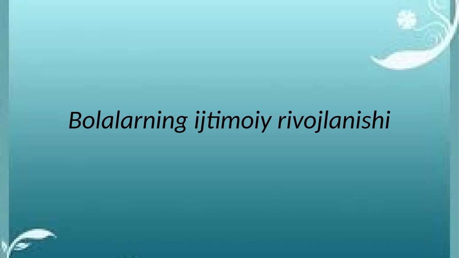 Bolalarning ijtimoiy rivojlanishi 1