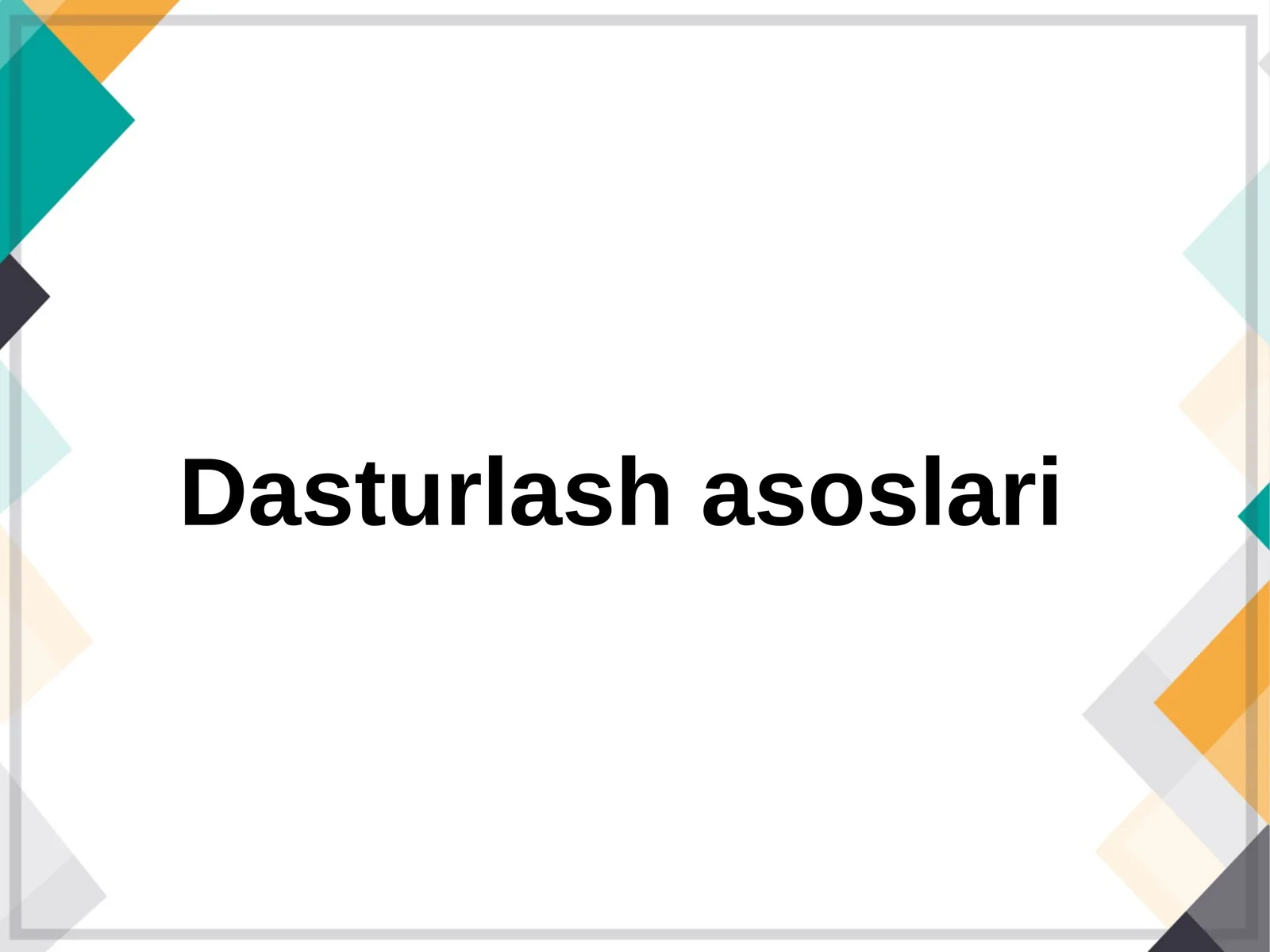 Dasturlash asoslari 1