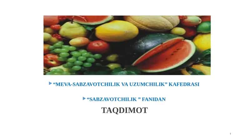 SABZAVOTChILIK  FANINING AHAMIYATI, MAQSADI, VAZIFASI VA SABZAVOTChILIKNI RIVOJLANIShI. 1