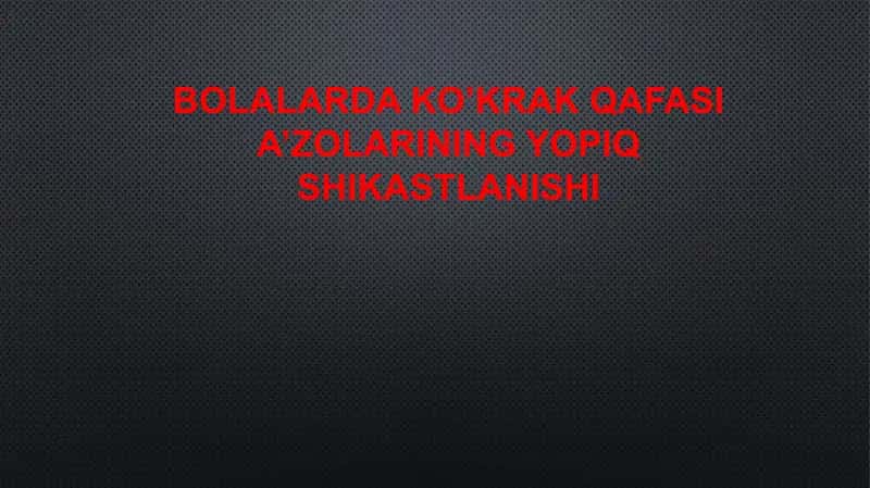 Bolalarda ko’krak qafasi a’zolarining yopiq shikastlanishi 1