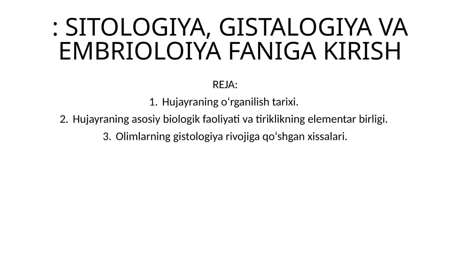 SITOLOGIYA, GISTALOGIYA VA EMBRIOLOIYA FANIGA 1