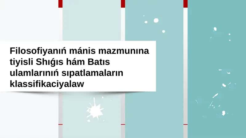 Filosofiyanıń mazmunına tiyisli Shıǵıs hám Batıs oyshıllarınıń táriyplerin klassifikaciyalaw. 1